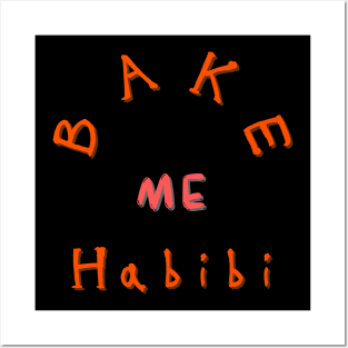 Bake me Habibi Posters and Art